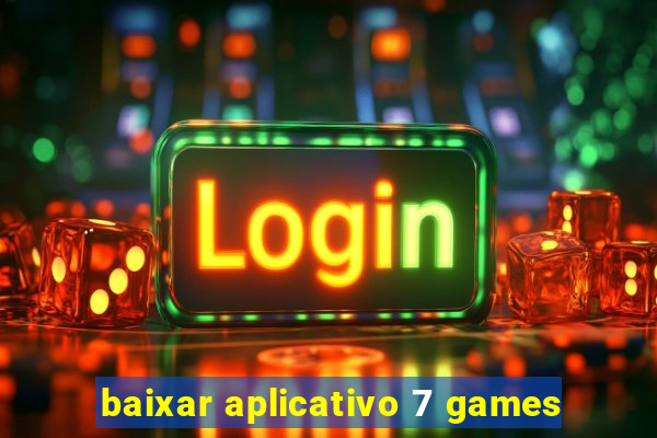 baixar aplicativo 7 games